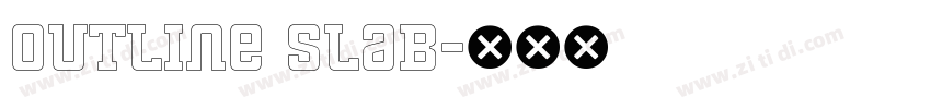 outline slab字体转换 outline slab字体转换